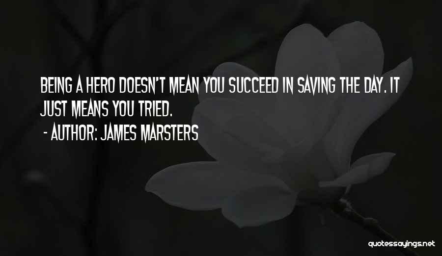 What It Means To Be A Hero Quotes By James Marsters