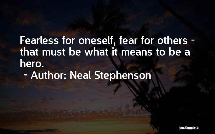 What It Means To Be A Hero Quotes By Neal Stephenson