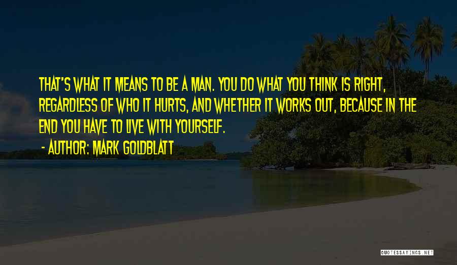 What It Means To Be A Man Quotes By Mark Goldblatt