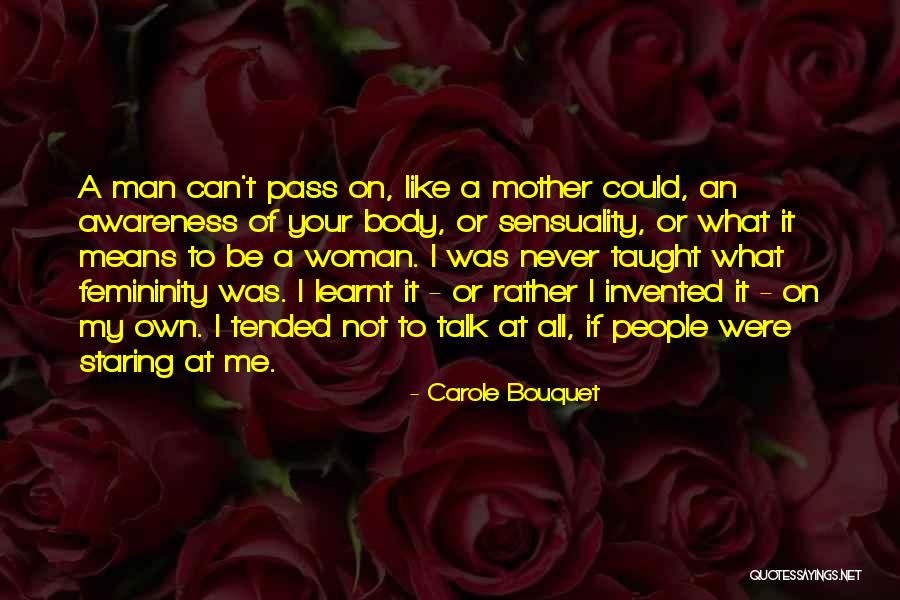 What It Means To Be A Mother Quotes By Carole Bouquet What It Means To Be A Mother Quotes By Carole Bouquet
