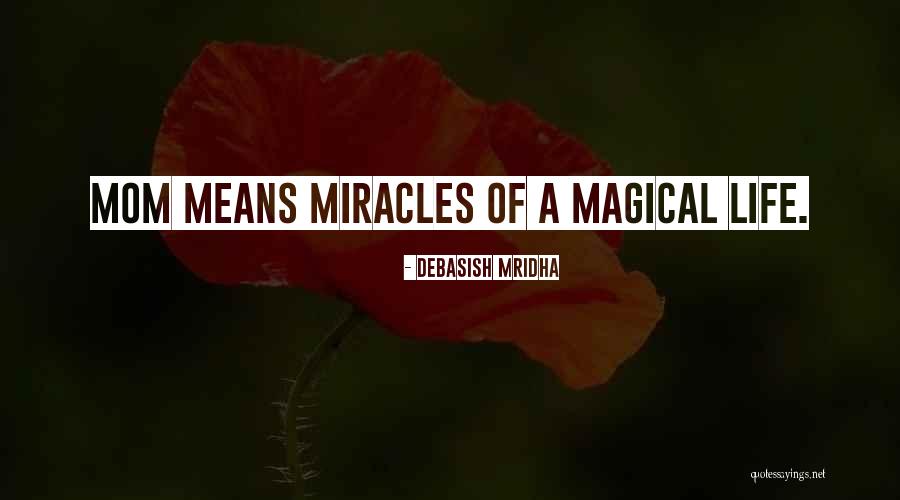 What It Means To Be A Mother Quotes By Debasish Mridha What It Means To Be A Mother Quotes By Debasish Mridha