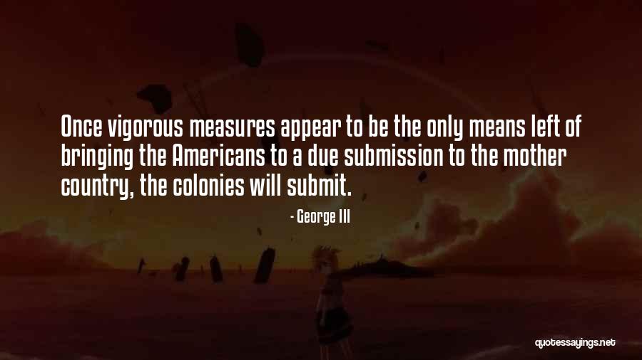 What It Means To Be A Mother Quotes By George III What It Means To Be A Mother Quotes By George III