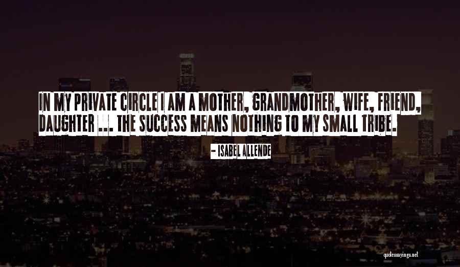What It Means To Be A Mother Quotes By Isabel Allende What It Means To Be A Mother Quotes By Isabel Allende