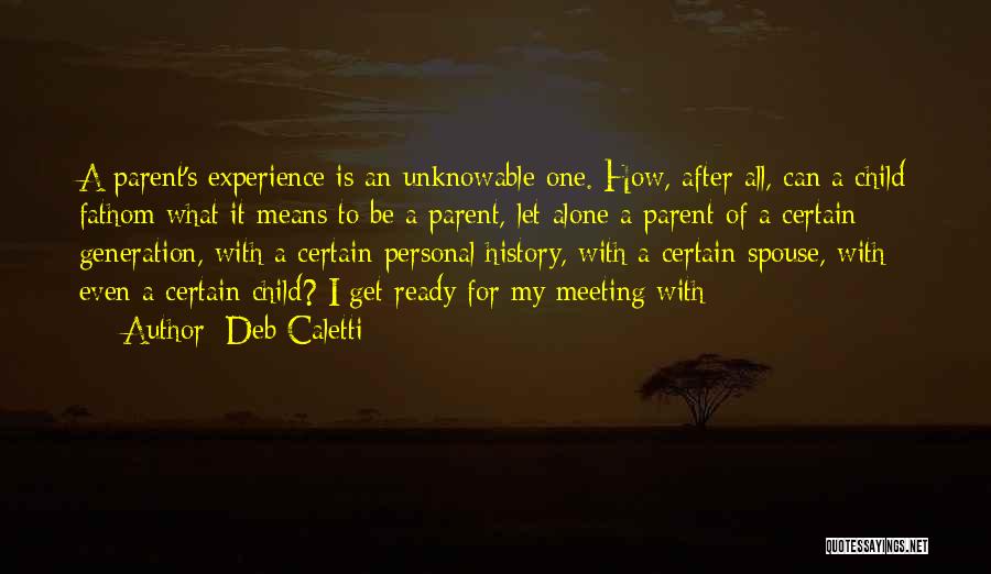 What It Means To Be A Parent Quotes By Deb Caletti
