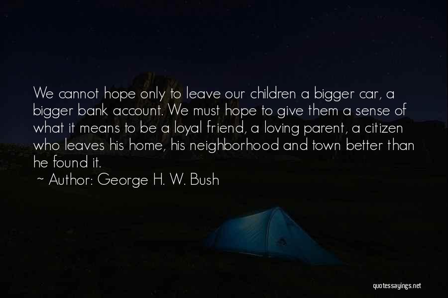 What It Means To Be A Parent Quotes By George H. W. Bush