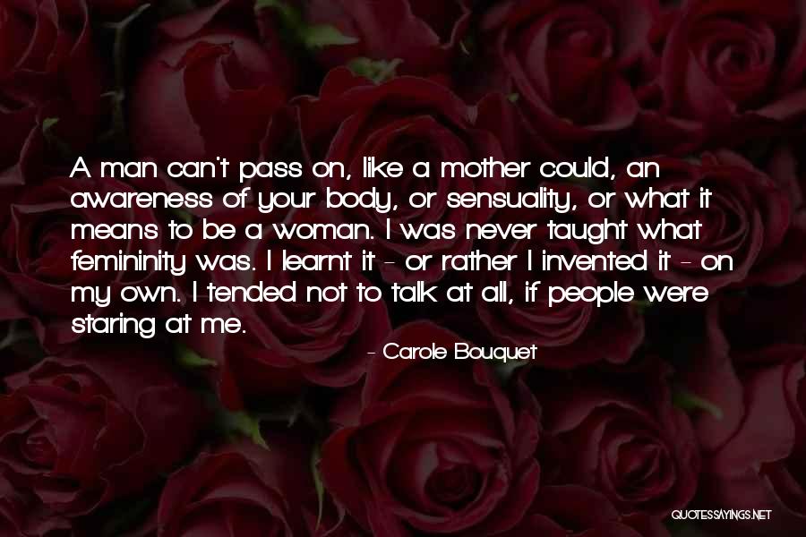 What It Means To Be A Woman Quotes By Carole Bouquet