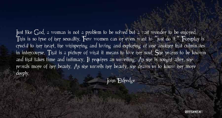 What It Means To Be A Woman Quotes By John Eldredge