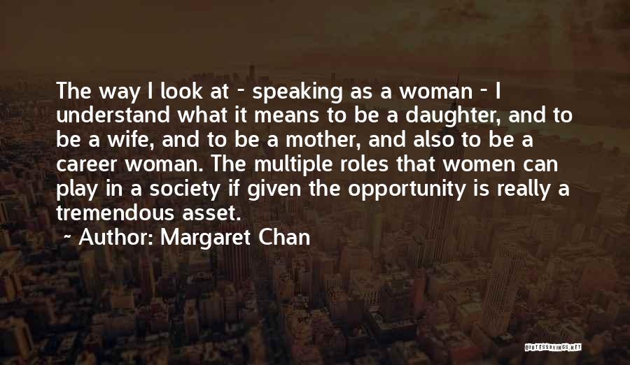 What It Means To Be A Woman Quotes By Margaret Chan