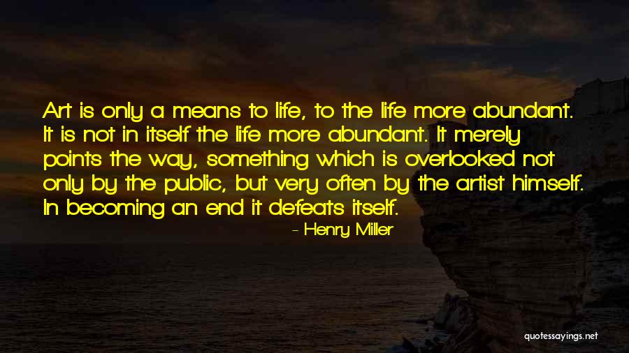 What It Means To Be An Artist Quotes By Henry Miller What It Means To Be An Artist Quotes By Henry Miller