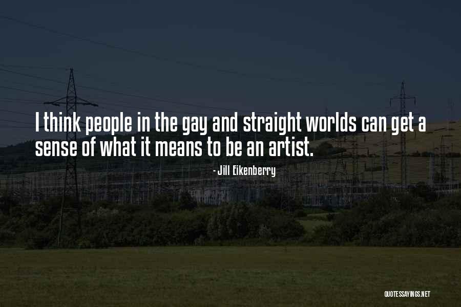 What It Means To Be An Artist Quotes By Jill Eikenberry What It Means To Be An Artist Quotes By Jill Eikenberry