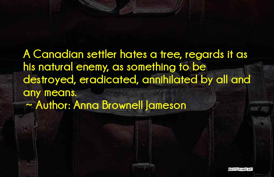 What It Means To Be Canadian Quotes By Anna Brownell Jameson