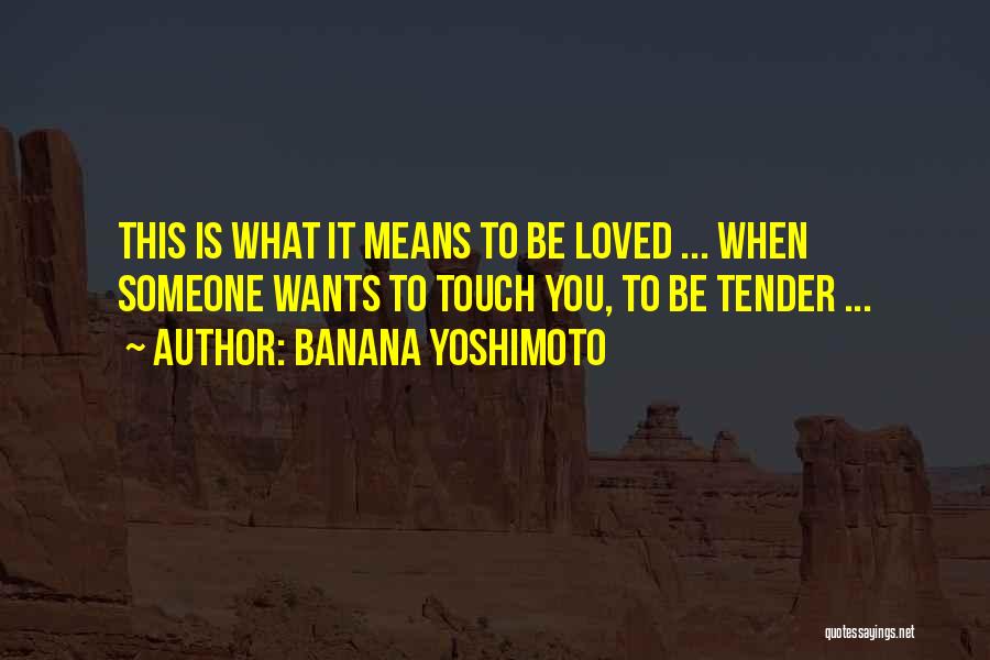 What It Means To Love Someone Quotes By Banana Yoshimoto