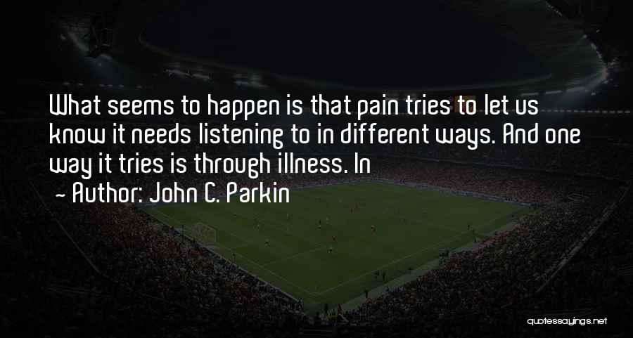 What It Seems Quotes By John C. Parkin