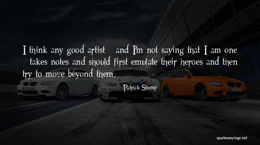 What It Takes To Be A Hero Quotes By Patrick Stump What It Takes To Be A Hero Quotes By Patrick Stump