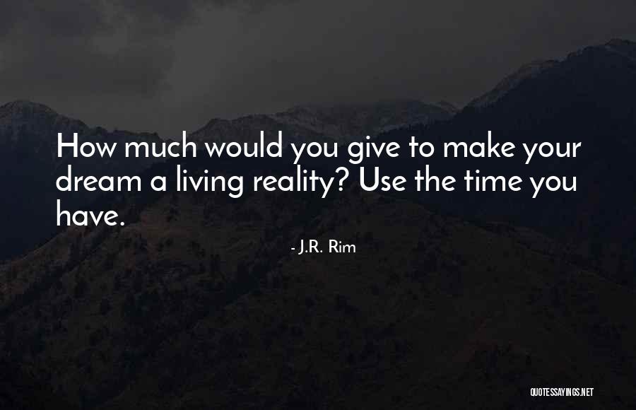 What It Takes To Be Great Quotes By J.R. Rim What It Takes To Be Great Quotes By J.R. Rim
