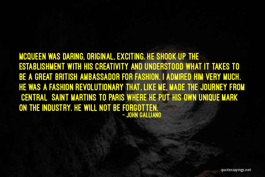 What It Takes To Be Great Quotes By John Galliano What It Takes To Be Great Quotes By John Galliano