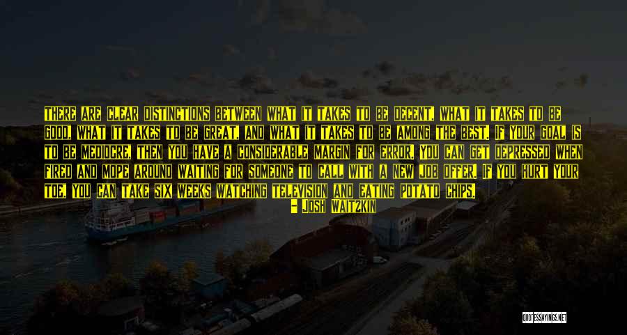 What It Takes To Be Great Quotes By Josh Waitzkin What It Takes To Be Great Quotes By Josh Waitzkin