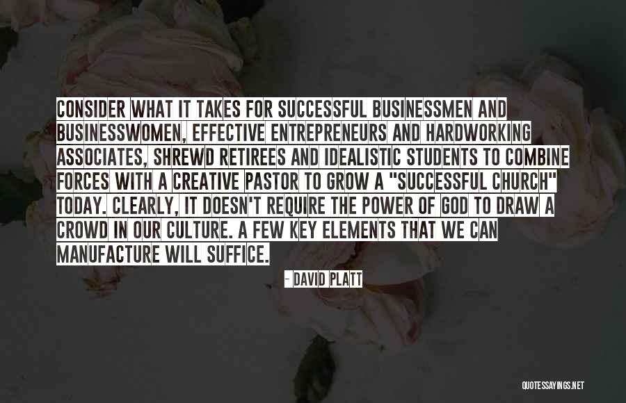 What It Takes To Be Successful Quotes By David Platt What It Takes To Be Successful Quotes By David Platt