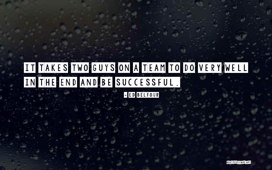 What It Takes To Be Successful Quotes By Ed Belfour What It Takes To Be Successful Quotes By Ed Belfour