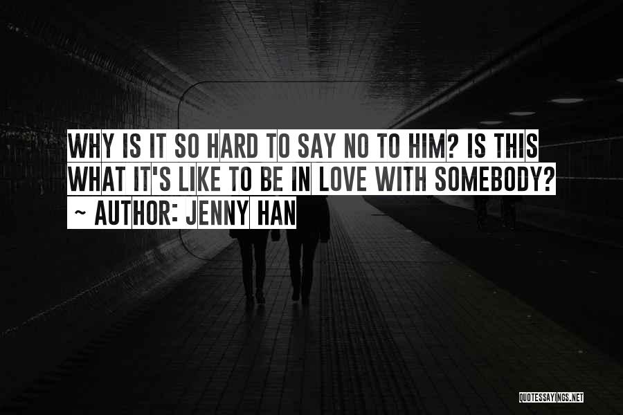 What It's Like To Be In Love Quotes By Jenny Han