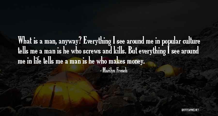 What Kills Me Quotes By Marilyn French What Kills Me Quotes By Marilyn French