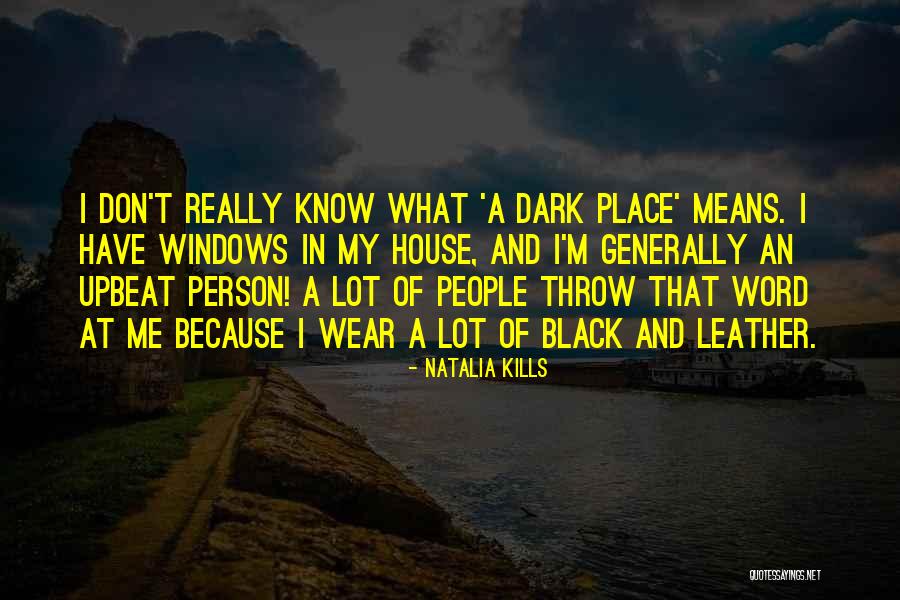 What Kills Me Quotes By Natalia Kills What Kills Me Quotes By Natalia Kills