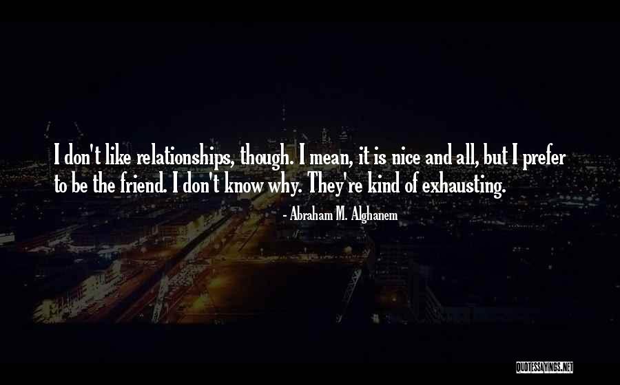 What Kind Of A Friend Are You Quotes By Abraham M. Alghanem What Kind Of A Friend Are You Quotes By Abraham M. Alghanem
