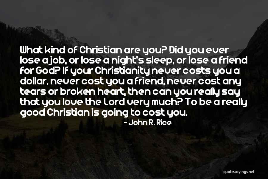 What Kind Of A Friend Are You Quotes By John R. Rice What Kind Of A Friend Are You Quotes By John R. Rice