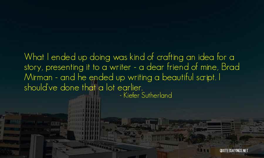 What Kind Of A Friend Are You Quotes By Kiefer Sutherland What Kind Of A Friend Are You Quotes By Kiefer Sutherland