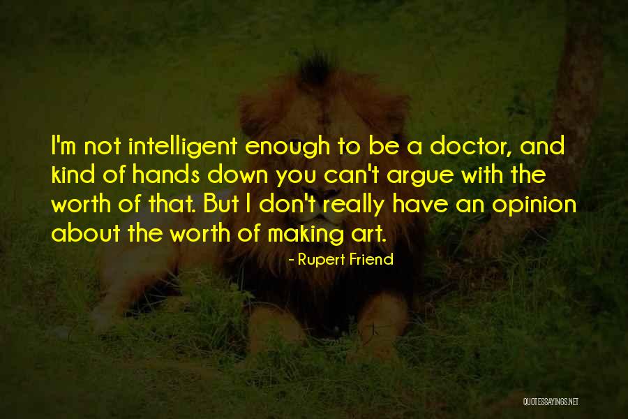 What Kind Of A Friend Are You Quotes By Rupert Friend