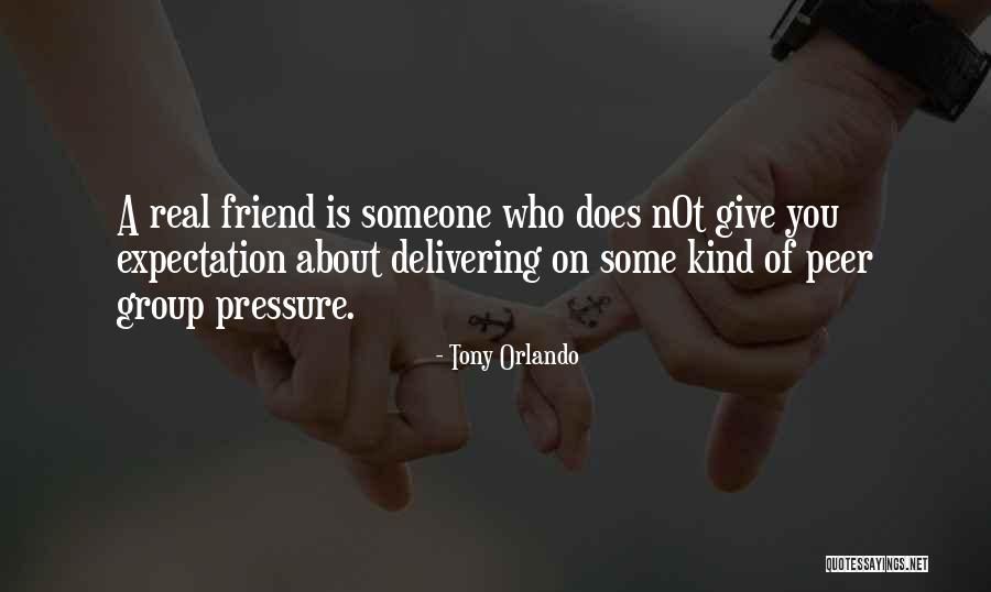 What Kind Of A Friend Are You Quotes By Tony Orlando