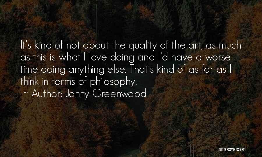 What Kind Of Love Is This Quotes By Jonny Greenwood