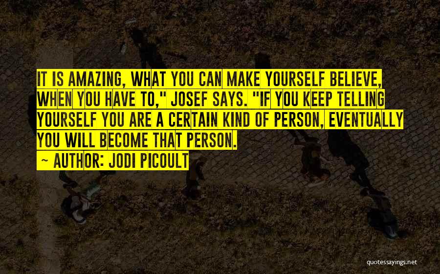 What Kind Of Person Are You Quotes By Jodi Picoult