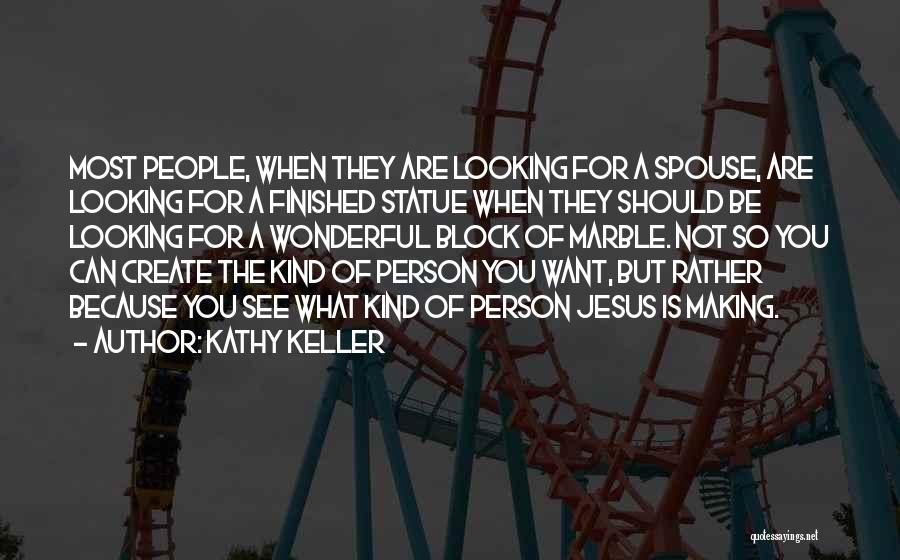 What Kind Of Person Are You Quotes By Kathy Keller