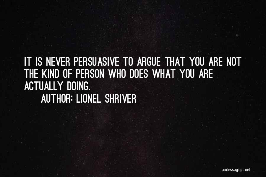 What Kind Of Person Are You Quotes By Lionel Shriver