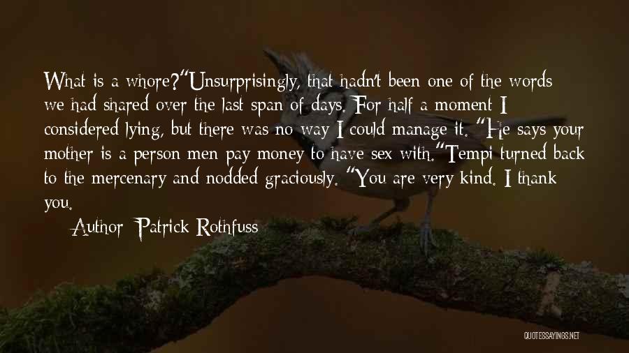 What Kind Of Person Are You Quotes By Patrick Rothfuss