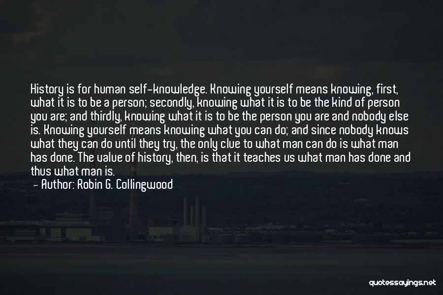 What Kind Of Person Are You Quotes By Robin G. Collingwood