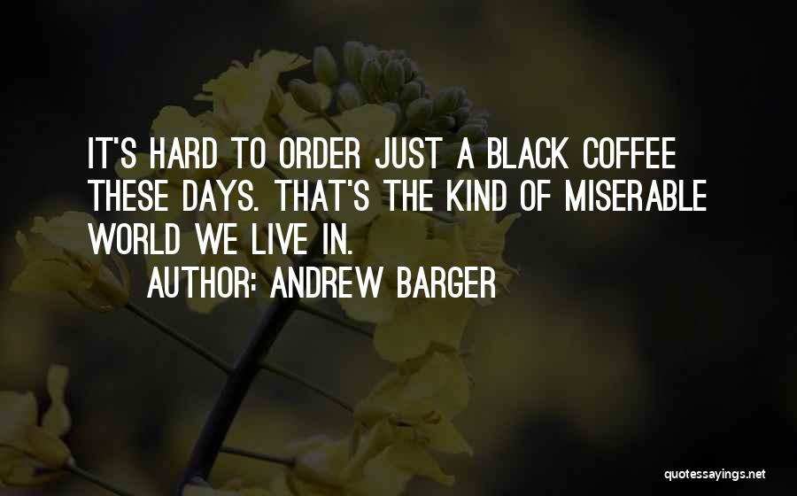 What Kind Of World Do We Live In Quotes By Andrew Barger