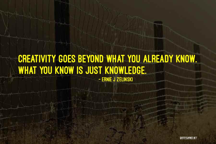 What Knowledge Is Quotes By Ernie J Zelinski What Knowledge Is Quotes By Ernie J Zelinski