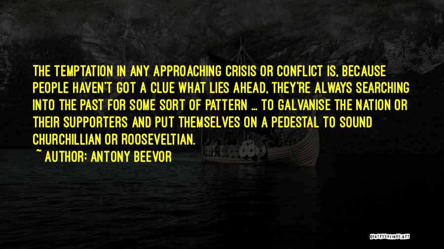 What Lies Ahead Of Us Quotes By Antony Beevor