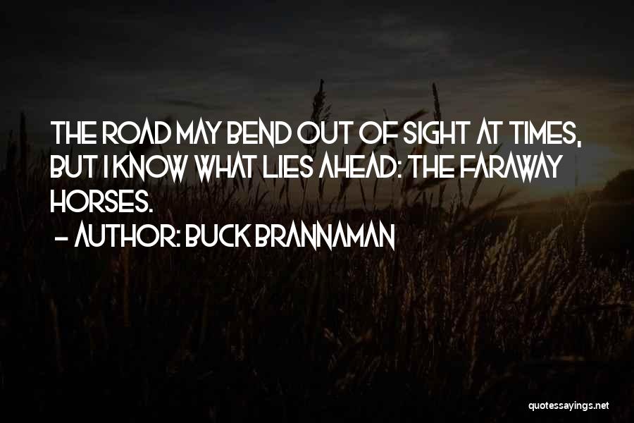 What Lies Ahead Of Us Quotes By Buck Brannaman