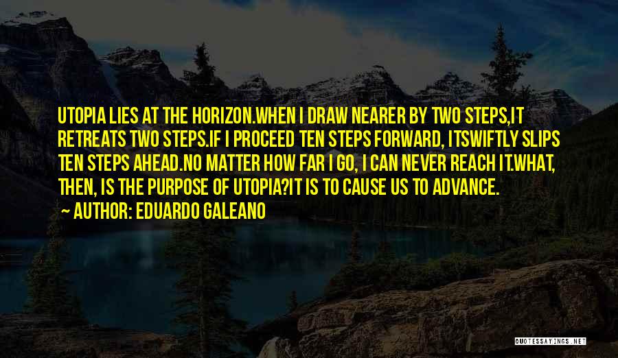 What Lies Ahead Of Us Quotes By Eduardo Galeano