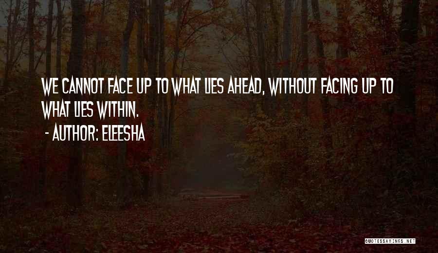 What Lies Ahead Of Us Quotes By Eleesha