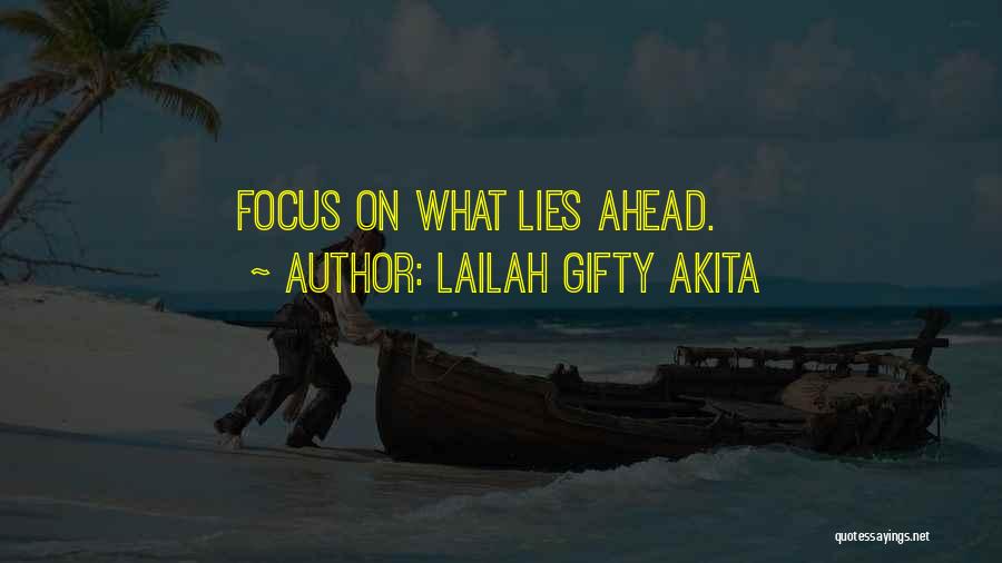 What Lies Ahead Of Us Quotes By Lailah Gifty Akita