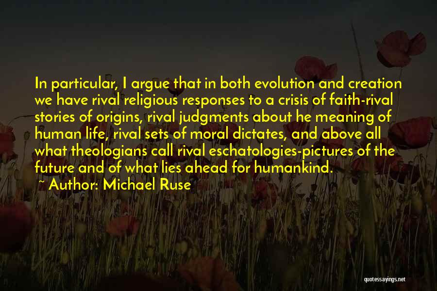 What Lies Ahead Of Us Quotes By Michael Ruse