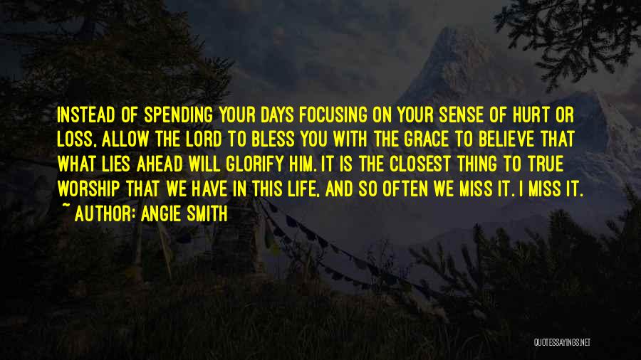 What Lies Ahead Of You Quotes By Angie Smith