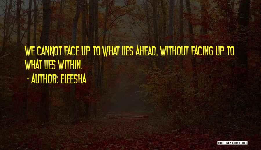 What Lies Ahead Of You Quotes By Eleesha