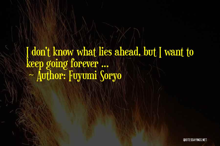 What Lies Ahead Of You Quotes By Fuyumi Soryo