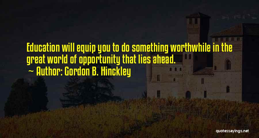 What Lies Ahead Of You Quotes By Gordon B. Hinckley