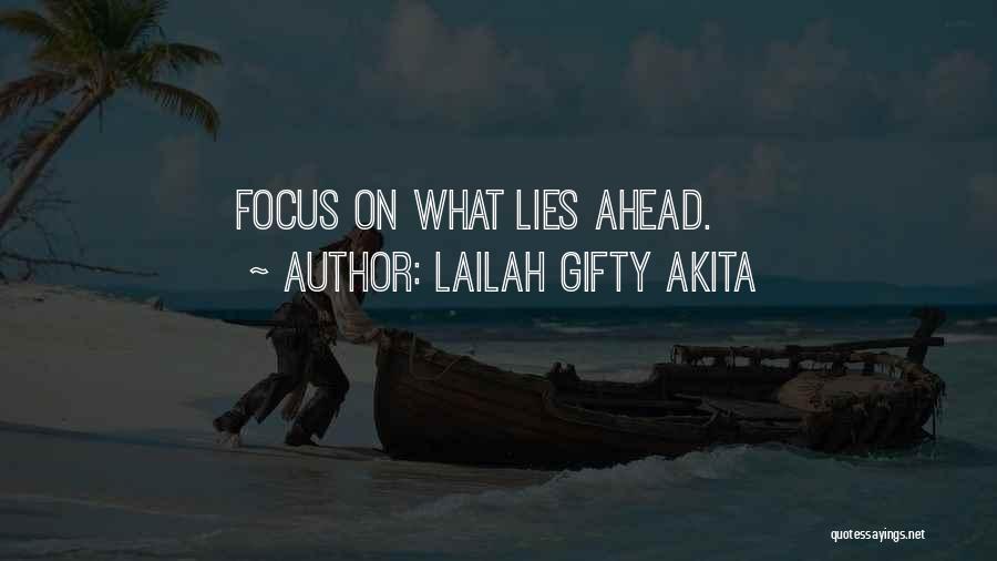 What Lies Ahead Of You Quotes By Lailah Gifty Akita